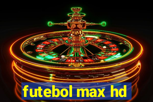 futebol max hd